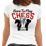 Playera de Ajedrez Born To Play Chess