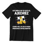 Playera de Ajedrez Esta Bien Si No Te Gusta Es Solo Para Inteligentes