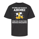 Playera de Ajedrez Esta Bien Si No Te Gusta Es Solo Para Inteligentes