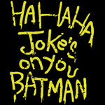 Playeras Comics HaHaHa Jokes on You Batman