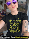 Playeras Comics HaHaHa Jokes on You Batman