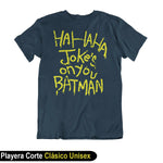 Playeras Comics HaHaHa Jokes on You Batman