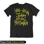 Playeras Comics HaHaHa Jokes on You Batman