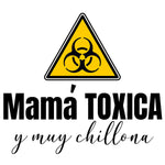 Mamá Tóxica y Muy Chillona