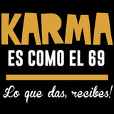 Playera Frases Chistosas Divertidas Karma Es Como El 69 Lo Que Das Recibes