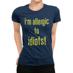 Playera Frases Chistosas I'm Allergic To Idiots